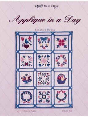 Quilt In A Day Applique Quilting Book Eleanor Burns Patterns Templates Ideas